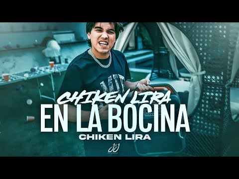 CHIKEN LIRA EN LA BOCINA - CHIKEN LIRA  [Official Video]