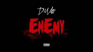 D-Witt - Enemy (Official Audio)