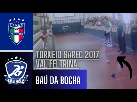 BAU DA BOCHA: Torneio Sarec 2017 - Val Feltrina
