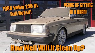 This 1986 Volvo 240 DL Sat in a BARN for YEARS...Let's See How Well It Cleans Up!