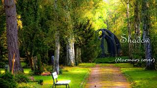 Shadow (Murmurs cover)