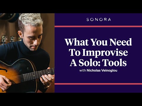 What You Need To Improvise A Solo: Tools