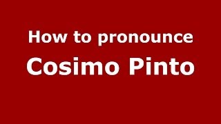 How to pronounce Cosimo Pinto