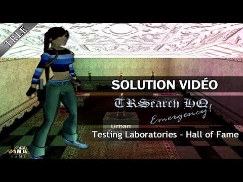 [TRLE] Tomb Raider Search HQ Emergency (2008) - #02 - Testing Laboratories : Hall of Fame