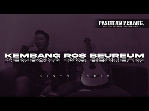 Pasukan Perang - Kembang Ros Beureum (Video Lirik)
