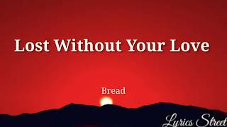 Lost Without Your Love || Bread || Lyrics@lyricsstreet5409 #lyrics #bread #pop