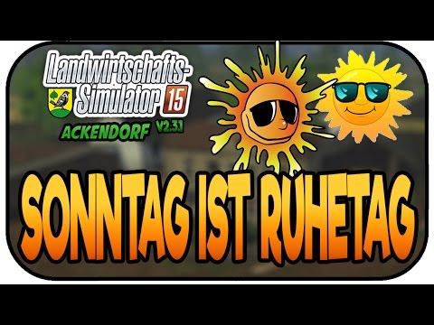Sonntag ist Ruhetag - LS15 Ackendorf 2.3.1 #173- Lets Play Landwirtschaft Simulator 15 Deutsch