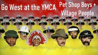 Go West at the YMCA (Pet Shop Boys + Village People) Mashup