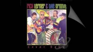 Rich Lerner &amp; The Groove  - &quot;She&#39;s Your Lover Now&quot; FREE CD Available
