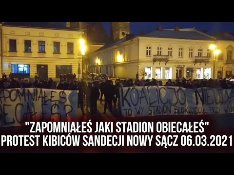 "ZAPOMNIAŁEŚ JAKI STADION OBIECAŁEŚ" - Protest Kibiców Sandecji Nowy Sącz 06.03.2021