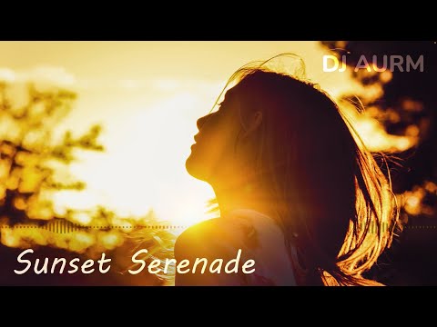 DJ AURM - Sunset Serenade (Romantic Deep House · Love Instrumental Music)