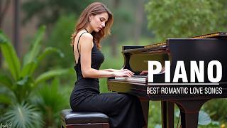 The Most Beautiful Piano Love Songs Playlist - Soft Romantic Piano Instrumentals Love Songs Ever