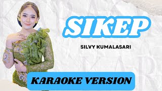 Download lagu KARAOKE VERSION | SIKEP - SILVY KUMALASARI mp3