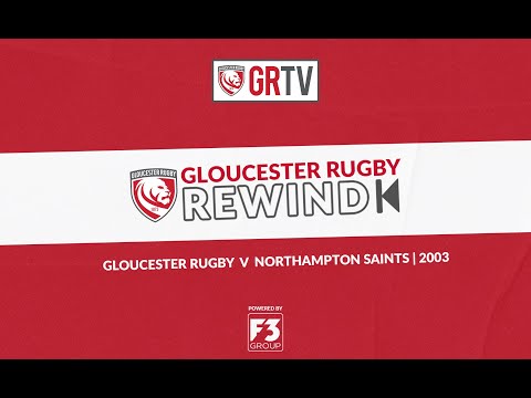 Gloucester Rugby v Northampton Saints | Powergen Cup Final 2003