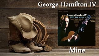 George Hamilton IV - Mine
