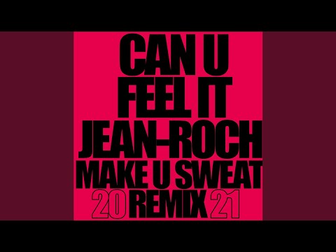 Can U Feel It (make u sweat remix 2021)