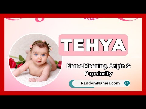 Tehya - Baby Girl Name Meaning, Origin & Popularity - RandomNames.com