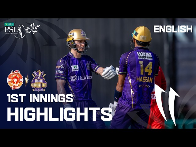 1st Innings Highlights | Quetta Gladiators vs Islamabad United | English | M 9 | HBL PSL 11 | MZB1K