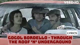 Gogol Bordello - Through The Roof &#39;N&#39; Underground (Lyrics)