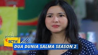 Download lagu Highlight Dua Dunia Salma Season 2 Episode 07... mp3
