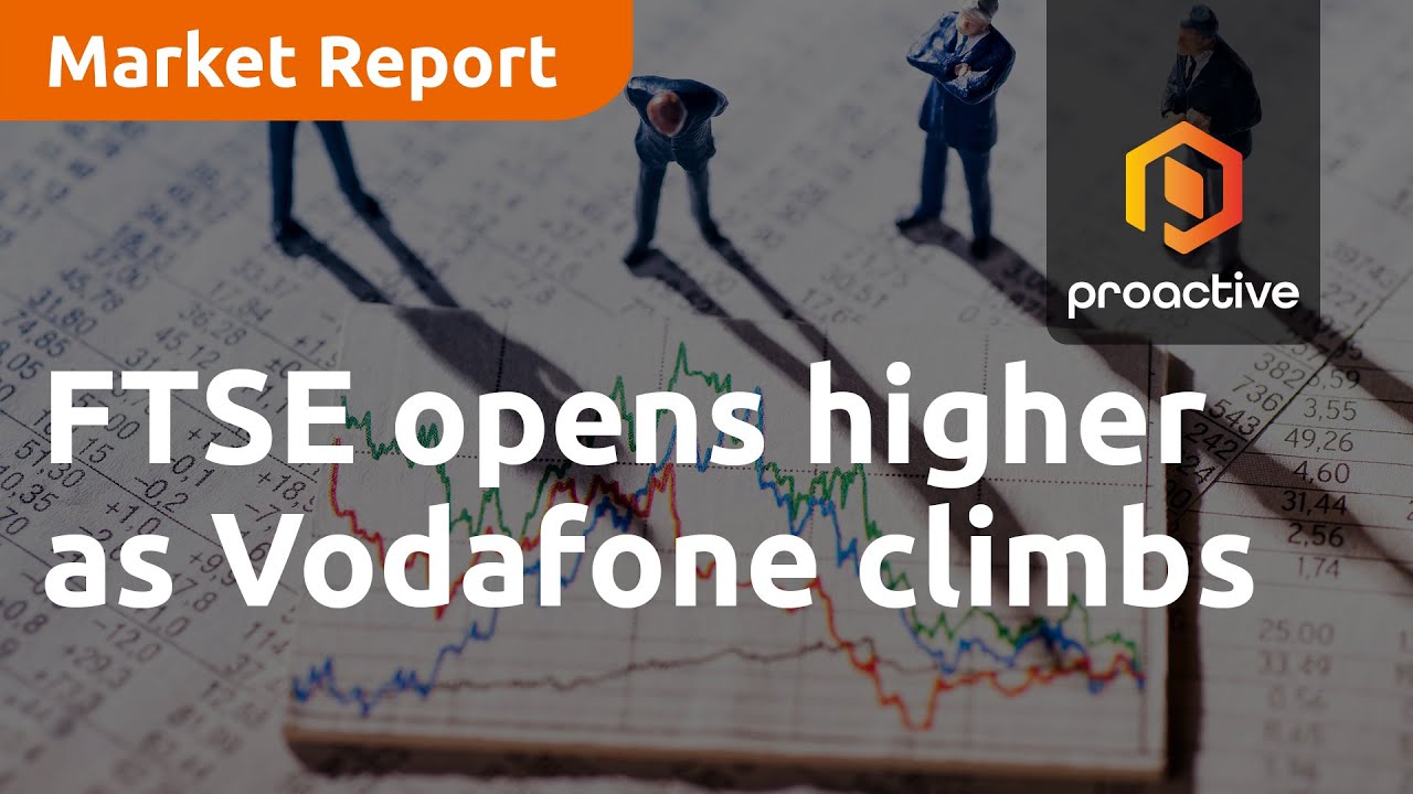 FTSE opens higher as Vodafone climbs on Swisscom deal - Market Report