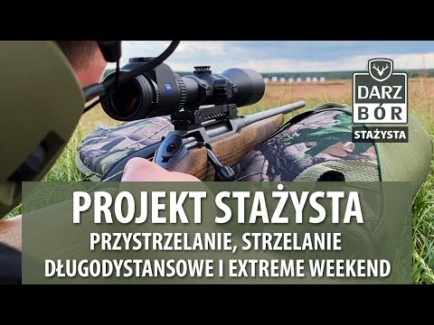 # 5 PROJEKT STAŻYSTA -  Przystrzelanie, strzelanie długodystansowe i Extreme weekend
