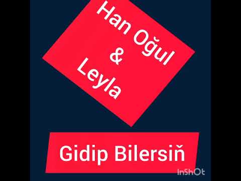 Han Oğul& Leyla-Gidip Bilersiň (official video 2021).