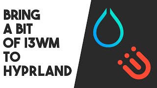 Bring i3 Features to Hyprland!