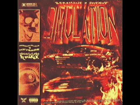 ZERXMANE X $WERVE! - SIMULATION NISSAN PLAYA X HXVSAGE - NECESSARY REMIX