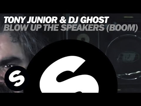 Tony Junior & DJ Ghost - Blow Up The Speakers (Boom) (Original Mix)