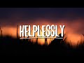 Tatiana Manaois-Helplessly (Lyrics)