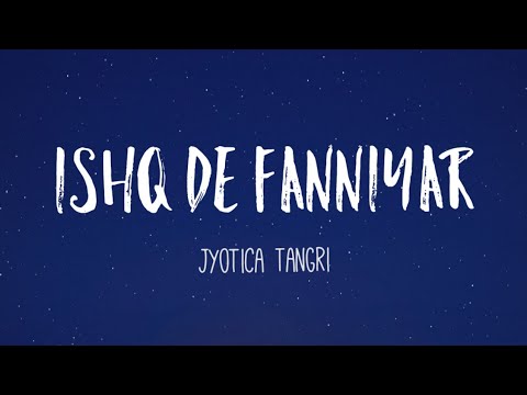 Jyotica Tangri - Ishq De Fanniyar (Lyrics) | 'Fukrey Returns' | Pulkit S, Priya A|Sharib-Toshi| TNGL