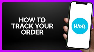How To Track Your Order In Wolt App ! Tutorial