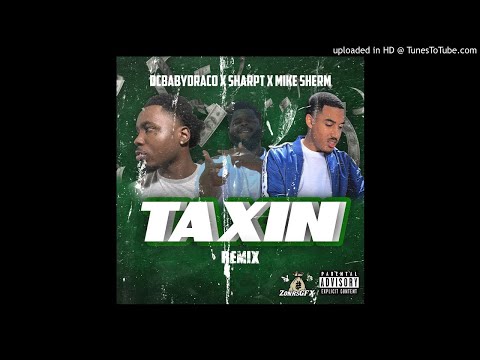 Mike Sherm x Dc Baby Draco x SharpT - Taxin Remix