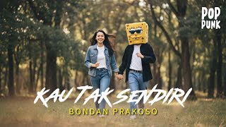 Download lagu Kau Tak Sendiri - Bondan Prakoso | POP PUNK AKUSTIK | COVER by BROTHERANZ mp3