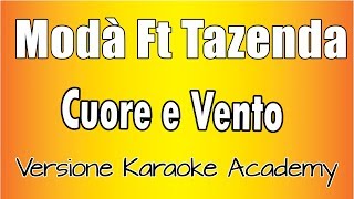 Modà Ft Tazenda - Cuore e Vento (Versione Karaoke Academy Italia)