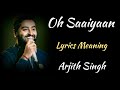 OH SAAIYAAN LYRICS MEANING ARJITH SINGH