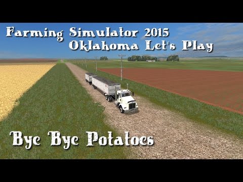 Farming Simulator 2015 Let's Play Oklahoma Selling Potatoes