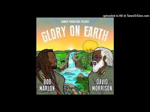 Glory On Earth - Bob Marlon, David Morrison (Surforeggae / Jahwise Productions)