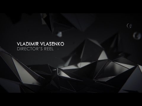 Vladimir Vlasenko Director's Showreel