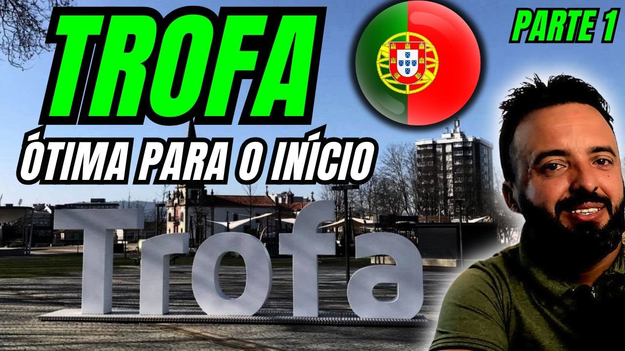 TROFA - uma boa cidade pra começar em Portugal