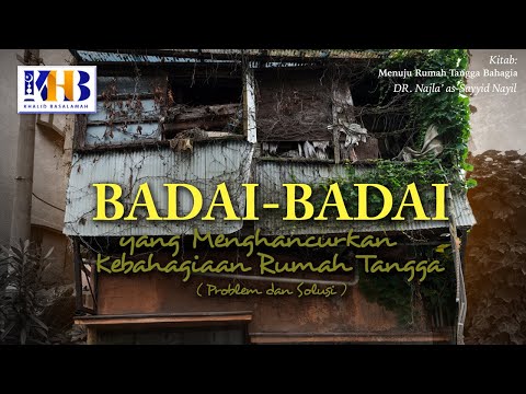 Menuju Rumah Tangga Bahagia: Badai-Badai yang Menghancurkan Kebahagiaan Rumah Tangga