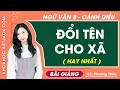 Đổi tên cho xã - Ngữ văn lớp 8 - Cánh diều