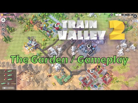 Train Valley 2 The Garden Gameplay / Guide (No Commentary)
