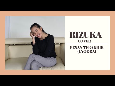 RIZUKA - PESAN TERAKHIR (LYODRA) COVER