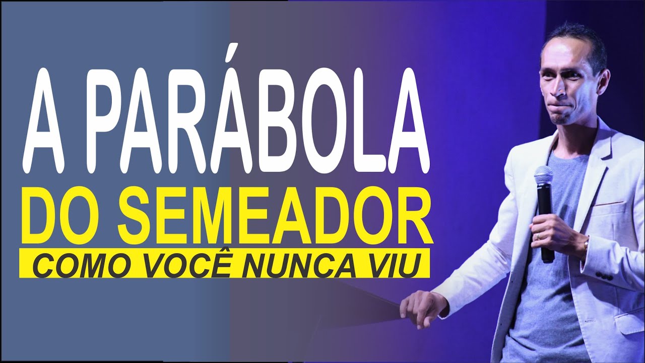 A PARÁBOLA DO SEMEADOR COMO VOCÊ NUNCA VIU