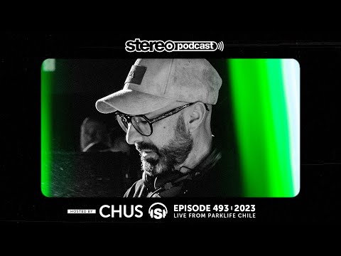 CHUS | LIVE FROM CHILE | Stereo Productions Podcast 493