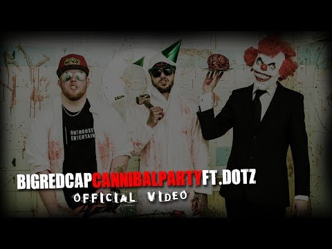 BIGREDCAP - Cannibal Party ft. Dotz (Official Video) Prod. Phocus Beats