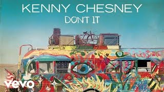 Kenny Chesney - Don&#39;t It (Audio)