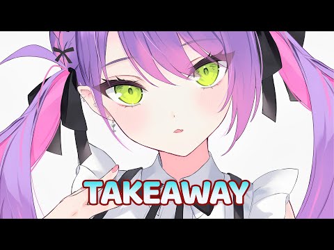 Nightcore - Takeaway (Le Bober, Rachel Morgan Perry, Moav) - [Lyrics]